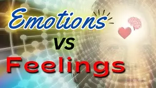 Emotions vs Feelings Explained | Why Emotions and Feelings Are Not the Same | EQ