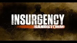 Insurgency: Sandstorm | Продолжение шедевра?