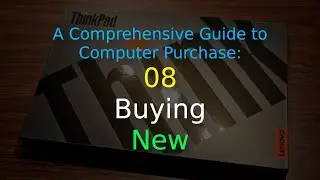 A Comprehensive Guide to Computer Purchase: 08 - Buying New