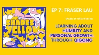 Learning about humility and personal growth through Qigong | SoY #7: Fraser Lau