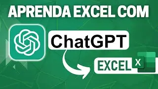 APRENDA EXCEL COM CHATGPT | APRENDER EXCEL COM INTELIGÊNCIA ARTIFICIAL