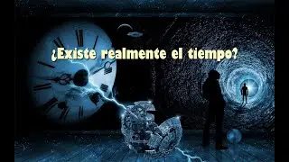 ¿Existe realmente el tiempo?