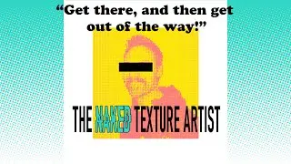 The Naked Texture Artist - Chris Nichols - episode 1