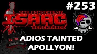 ADIOS TAINTED APOLLYON! - Manqueando en The Binding Of Isaac Repentance - #253