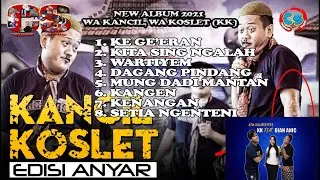FULL ALBUM WA KANCIL WA KOSLET (KK) NEW ALBUM 2021