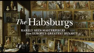 The Habsburgs: How Europe’s Greatest Dynasty Used Art to Project Power