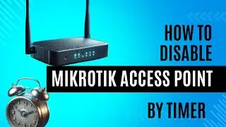 How to Disable Mikrotik Access Point by Timer