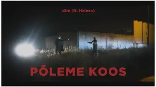 säm - PÕLEME KOOS (ft. Heleza)
