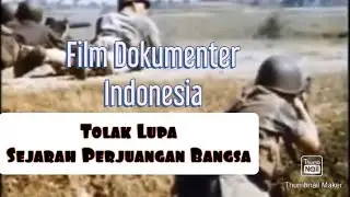 Film Dokumenter Sejarah Perjuangan||Indonesia 1945 - 1949||Tolak Lupa