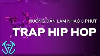 Hướng Dẫn Làm Beat Rap/Trap Hiphop | VBK MUSIC
