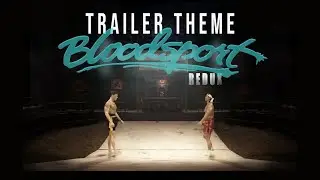 Bloodsport Redux Theme Music