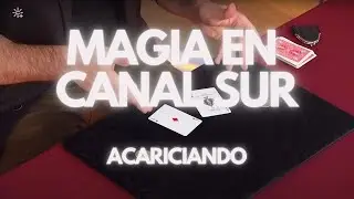 Magia en Televisión - Canal Sur - Acariciando