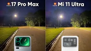 Xiaomi 17 Pro Max vs Xiaomi Mi 11 Ultra Camera Test Comparison 