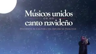 Músicos unidos en un canto navideño - Instituto de Cultura del Estado de Durango