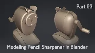 Blender | Modeling Boston Vintage Champion Pencil Sharpener | part 03