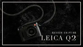 Gui Benites | Review da Leica Q2 (Portugues - BR)