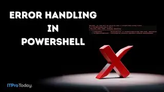 PowerShell Error Handling: Learn These Key Techniques