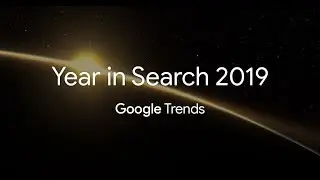 Google ---- Year in Search 2019