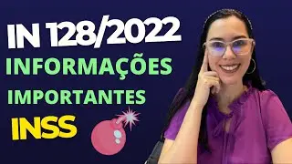 Instrução Normativa 128 de 2022 do INSS Informações Importantes
