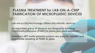 Henniker Plasma -  Plasma treatment for Lab-on-a-chip fabrication of microfluidic devices