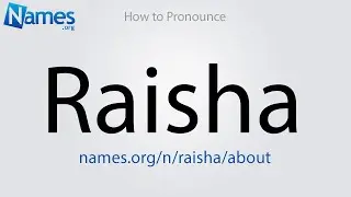 How to Pronounce Raisha
