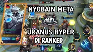 GAME PLAY [URANUS HYPER] DI RANKED, GAK MATI MATI!!!!