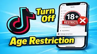 How To Turn Off 18+ Audience Restriction On TikTok (UPDATED)