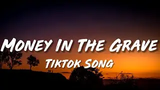 Drake - Money In The Grave (Lyrics) ft.Rick Ross I mean where the fuck should I really [Tiktok Song]