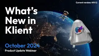 October 2024 Klient Product Update Webinar (49.9.2)