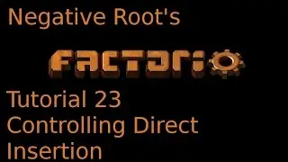 Factorio Tutorial 23 - Controlling Direct Insertion