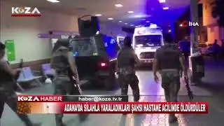 ADANA’DA SİLAHLA YARALADIKLARI ŞAHSI HASTANE ACİLİNDE ÖLDÜRDÜLER
