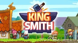 King Smith : Forgemaster Quest - Gameplay Android | iOS