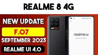 Realme 8 New Update September 2023| Realme UI 4.0 Update | Realme 8 F.07 Update Release| Android 13
