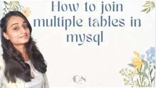 How to join multiple tables in MySQL || MySQL Joins || Code With Neha