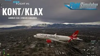 Flight #1 - KONT (Ontario, CA) to KLAX (Los Angeles, CA) - Airbus 320 | Virgin Airlines | MSFS