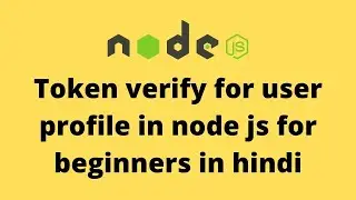 Token verify for user profile in node js for beginners in hindi