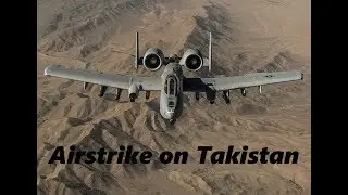 ArmA 3 | A-164 | Airstrike on Takistan