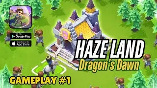 HAZE LAND DRAGON'S DAWN !! GAMEPLAY PART 1