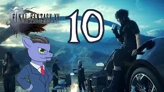 Final Fantasy XV - Part 10 - Drummy the Filthy Casual Stream
