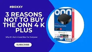 3 REASONS WHY YOU DO NOT BUY ONN 4K PLUS BOX