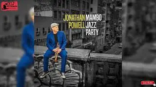 YOU'RE EVERYTHING - JONATHAN POWELL FT ARIACNE TRUJILLO (AUDIOHQ)**** MAMBO JAZZ PARTY 2024