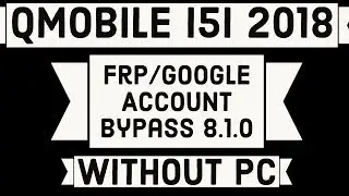 QMobile i5i 2018 Frp Bypass 8.1.0 | i5i 2018 Google Account Bypass | Without PC |