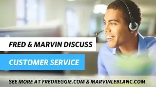 Fred and Marvin Discuss: Customer Service