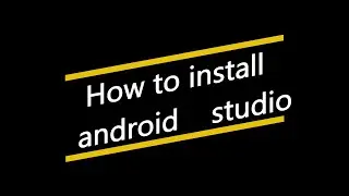 how to install android studio 2022 on windows 10