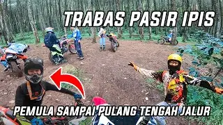 TRABAS PASIR IPIS ! JALUR PESTA TANJAKAN !