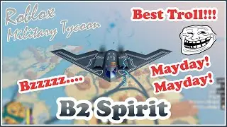 B2 Spirit, Best Troll Right Now In Military Tycoon Roblox