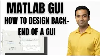 MATLAB TUTORIAL |  MATLAB GUI | HOW TO DESIGN BACK-END OF A GUI