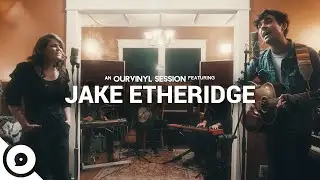 Jake Etheridge - Hey Ya! | OurVinyl Sessions
