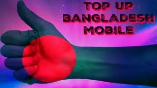 Top up Bangladesh Mobile - Fast, Quick and Easy