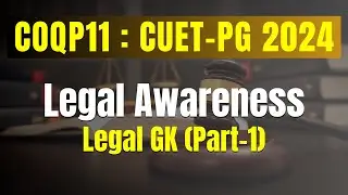Legal Awareness for COQP11 - CUET PG 2024 | Legal GK (Part-1) | DU LLB & BHU LLB 2024